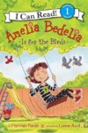 Amelia Bedelia Is for the Birds (I Can Read Lvl 1