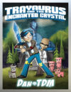 DANTDM : TRAYAURUS & THE ENCHANTED CRYST