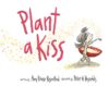 PLANT A KISS (BOARD)
