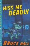 Hiss Me Deadly: A Chet Gecko Mystery #13