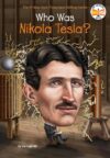 Who Was Nikola Tesla? ( Who Was? )