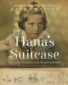 Hana's Suitcase: The Quest to Solve a Holocaust My
