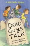 Dead Guys Talk: A Wild Willie Mystery (Wild Willie