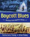 BOYCOTT BLUES : HOW ROSA PARKS INSPIRED