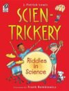 SCIEN-TRICKERY : RIDDLES IN SCIENCE