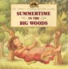 Summertime in the Big Woods ( Little House Picture