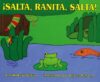 SALTA  RANITA  SALTA: JUMP  FROG  JUMP