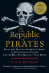 Republic of Pirates: Being the True and Surprising