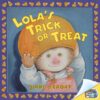 LOLA'S TRICK OR TREAT (LIFT-FLAP)
