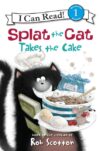 SPLAT THE CAT TAKES THE CAKE