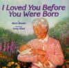 I LOVED YOU BEFORE YOU WERE BORN