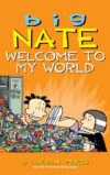 Welcome to My World #13 (Big Nate) (HC)