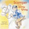 SCAMPER & THE HORSE SHOW
