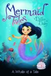 Whale of a Tale #3 (Mermaid Tales)