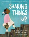 Shaking Things Up: 14 Young Women Who Changed the