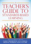 Teacher's Guide to Standards-based Learning 1e