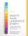 What's Your Leadership Story?: A School Leader's