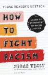 How to Fight Racism: A Guide to Standing Up for R