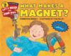 What Makes a Magnet? (HC)