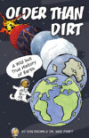 Older Than Dirt: A Wild But True History of Earth