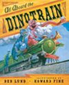 ALL ABOARD THE DINOTRAIN (HC)
