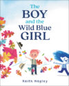 Boy and the Wild Blue Girl