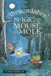 Abracadabra! Magic With Mouse and Mole (Mouse & Mo