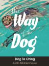 Way of the Dog: Dog Te Ching