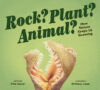 Rock? Plant? Animal?: How Nature Keeps Us Guessin