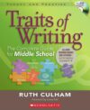 Traits of Writing: The Complete Guide Middle Schoo