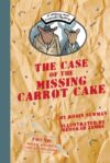 Case of the Missing Carrot Cake (Wilcox & Griswold