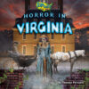 Horror in Virginia (Scary States (of Mind))