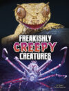 Freakishly Creepy Creatures (Unreal But Real Anima