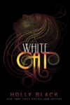 White Cat: Volume 1 (Curse Workers #1)