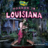 Horror in Louisiana (Scary States (of Mind))