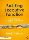 Building Executive Function: The Missing Link to
