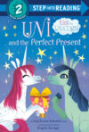 Uni and the Perfect Present (Uni the Unicorn)(LB)