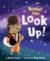 Rocket Says Look Up! (HC)