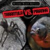 Tarantula Vs. Piranha (Bizarre Beast Battles)