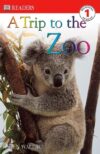 Trip to the Zoo ( DK Readers: Level 1 )