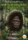 What Do We Know about Bigfoot? (LB)