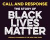 Call and Response: The Story of Black Lives Matte