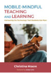 Mobile-Mindful Teaching and Learning: Harnessing