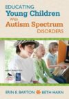 Educating Young Children with Autism Spectrum Dis