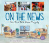 On the News: Our First Talk about Tragedy