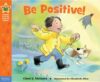 Be Positive!: A Book about Optimism (Being the Bes