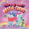 Why Can't We Be Bestie-corns? (Kevin the Unicorn)