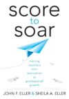 Score to Soar: Moving Teachers from Evaluation to