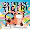 Go Get 'Em Tiger! (a Hello!lucky Book) (HC)