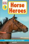 Horse Heroes: True Stories ( DK Readers: Level 4 )